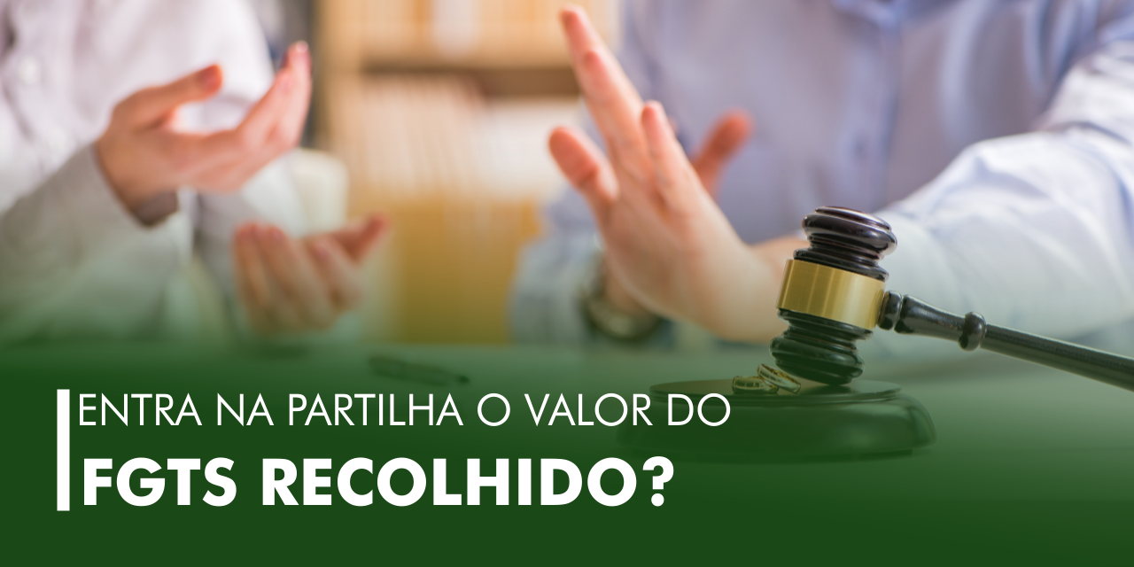 O valor do FGTS recolhido durante o casamento entra na partilha?
